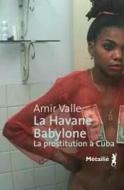 La Havane Babylone ; La Prostitution À Cuba