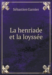 La Henriade Et La Loyssee