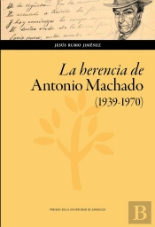 La Herencia De Antonio Machado (1939-1970)