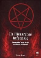 La Hiérarchie Infernale : Comment Les ''Forces Du Mal'' Envahissent Notre Monde