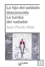 La Hija Del Soldado Desconocido / La Tumba Del Nadador