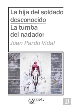 Bertrand.pt - La Hija Del Soldado Desconocido / La Tumba Del Nadador
