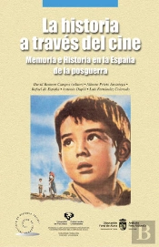 La Historia A Través Del Cine. Memoria E Historia En La España De La Posguerra