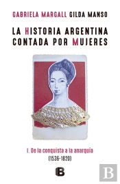 La Historia Argentina Contada Por Mujeres