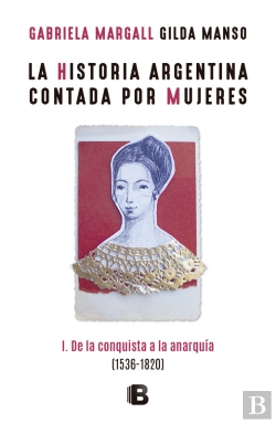 Bertrand.pt - La Historia Argentina Contada Por Mujeres