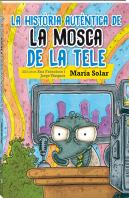 La Historia Autentica De La Mosca De La Tele