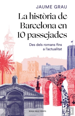 Bertrand.pt - La Història De Barcelona En 10 Passejades