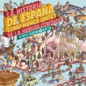 La Historia De España Como Nunca Antes Te La Habían Contado