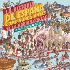La Historia De España Como Nunca Antes Te La Habían Contado