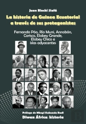 La Historia De Guinea Ecuatorial A Través De Sus Protagonistas