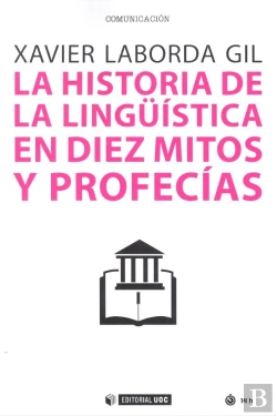 Bertrand.pt - La Historia De La Lingüística En Diez Mitos Y Profecías