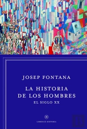 La Historia De Los Hombres: El Siglo Xx