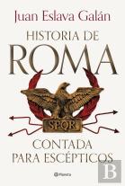 La Historia De Roma Contada Para Escepticos
