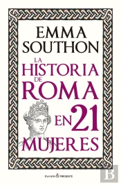 La Historia De Roma En 21 Mujeres