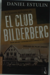 La Historia Definitiva Del Club Bilderberg