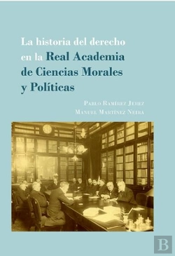 Bertrand.pt - La Historia Del Derecho En La Real Academia De Ciencias Morales Y Políticas