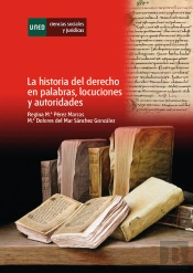 La Historia Del Derecho En Palabras, Locuciones Y Autoridades