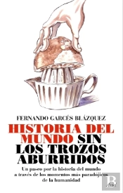 La Historia Del Mundo Sin Los Trozos Aburridos