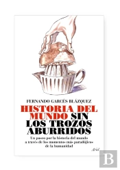 La Historia Del Mundo Sin Los Trozos Aburridos