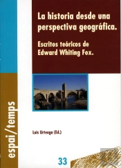 La Historia Desde Una Perpectiva Geográfica. Escritos Teóricos De Edward Whiting Fox.