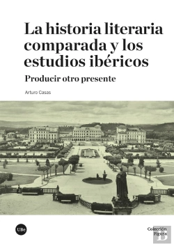 Bertrand.pt - La Historia Literaria Comparada Y Los Estudios Ibericos