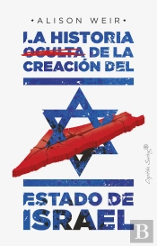 La Historia Oculta De La Creacion Del Estado De Israel