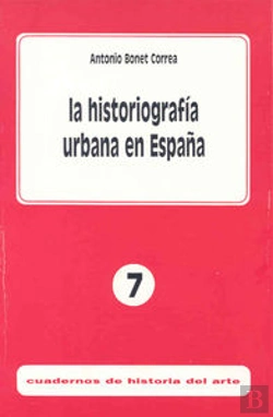 Bertrand.pt - La Historiografía Urbana En España