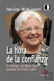 La Hora De La Confianza - En Diálogo Con Maria Voce, Sucesora De Chiara Lubich