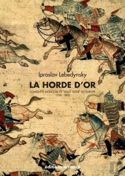 Bertrand.pt - La Horde D'Or ; Conquête Mongole Et 