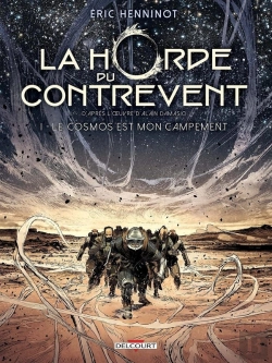 Bertrand.pt - La Horde Du Contrevent Tome 1 : Le Cosmos Est Mon Campement