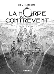 La Horde Du Contrevent Tome 2 : L'Escadre Frêle