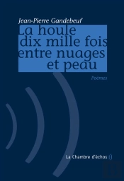La Houle Dix-Mille Fois Entre Nuages Et Peau