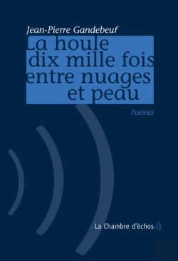 Bertrand.pt - La Houle Dix-Mille Fois Entre Nuages Et Peau