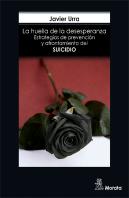 La Huella De La Desesperanza. Estrategias De Prevención Y Afrontamiento Del Suicidio
