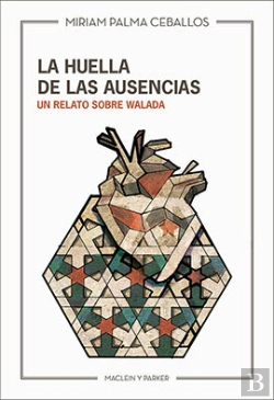 Bertrand.pt - La Huella De Las Ausencias. Un Relato Sobre Walada