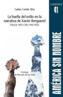 La Huella Del Exilio En La Narrativa De Xavier Benguerel (Francia 1939, Chile 1940-1952)