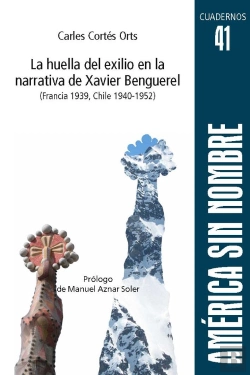 Bertrand.pt - La Huella Del Exilio En La Narrativa De Xavier Benguerel (Francia 1939, Chile 1940-1952)