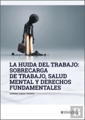 La Huida Del Trabajo: Sobrecarga De Trabajo, Salud Mental Y Derechos F