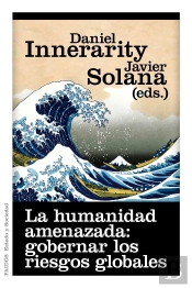 La Humanidad Amenazada: Gobernar Los Riesgos Globales
