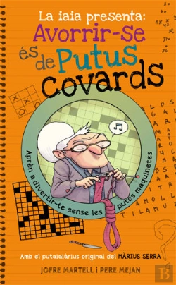 Bertrand.pt - La Iaia Presenta: Avorrir-Se És De Putus Covards