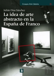 La Idea De Arte Abstracto En La España De Franco