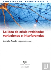 La Idea De Crisis Revisitada: Variaciones E Interferencias