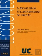 La Idea De España En La Historiografía Del Siglo Xx