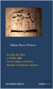 La Idea Del Alma Y El Más Allá En Los Cultos Orientales Durante El Imperio Romano
