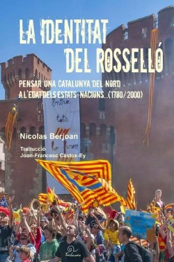 Bertrand.pt - La Identitat Del Rosselló ; Pensar Una Catalunya Del Nord A L'Edat Dels Estats-Nacions... (1780-2000)