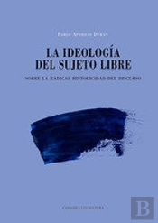 La Ideologia Del Sujeto Libre