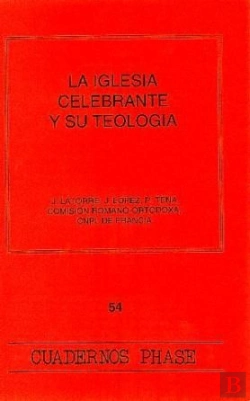 Bertrand.pt - La Iglesia Celebrante Y Su Teología