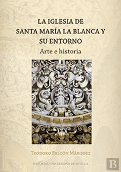 Bertrand.pt - La Iglesia De Santa María La Blanca Y Su Entorno