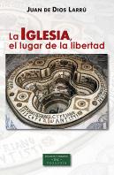 La Iglesia, El Lugar De La Libertad