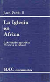 La Iglesia En África. Exhortación Apostólica Ecclesia In Africa